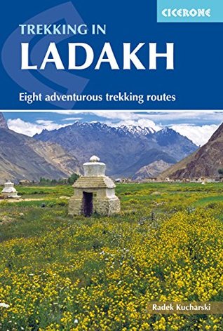 Read Trekking in Ladakh: Eight adventurous trekking routes (Cicerone Guides) - Radek Kucharski | PDF