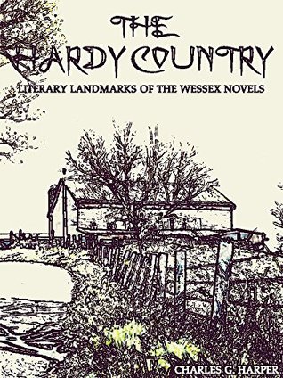 Download The Hardy Country: Literary landmarks of the Wessex Novels - Charles G. Harper file in ePub