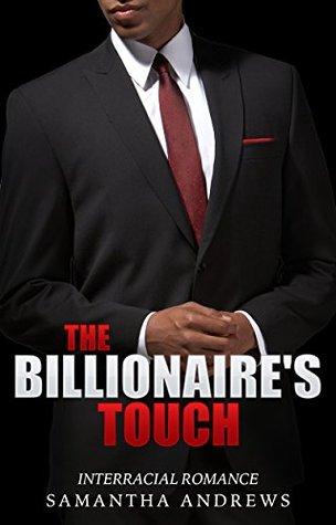 Download ROMANCE: BILLIONAIRE: The Billionaire's Touch (A BWWM Contemporary Romance) (Alpha Billionaire Dating Royal Book 1) - Samantha Andrews | ePub