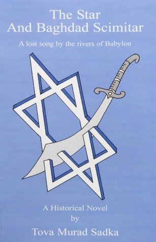 Read The Star And Baghdad Scimitar: A Lost Song By The Rivers Of Babylon - Tova Murad Sadka file in PDF