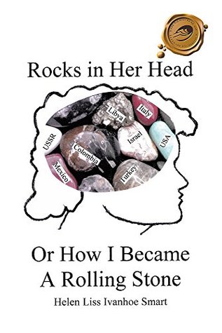 Read Rocks in Her Head or How I Became a Rolling Stone - Helen Liss Ivanhoe Smart | ePub