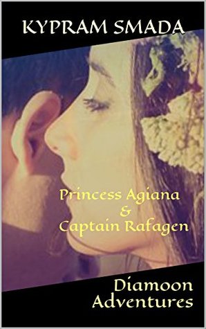 Read Princess Agiana & Captain Rafagen (Diamoon Adventures) - Kypram Smada | PDF