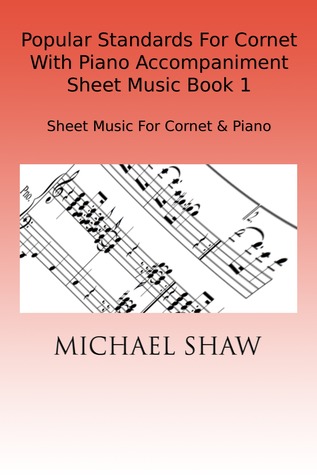 Read Popular Standards For Cornet With Piano Accompaniment Sheet Music Book 1 - Michael Shaw file in ePub