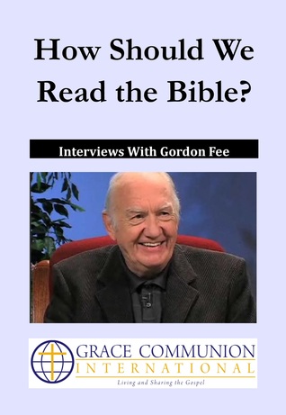 Read How Should We Read the Bible? Interviews With Gordon Fee - Gordon Fee file in ePub