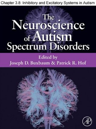 Download Chapter 26, Inhibitory and Excitatory Systems in Autism Spectrum Disorders - Joseph Buxbaum | PDF