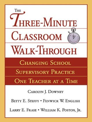 Read online The Three-Minute Classroom Walk-Through: Changing School Supervisory Practice One Teacher at a Time - William K. Poston Jr. file in ePub