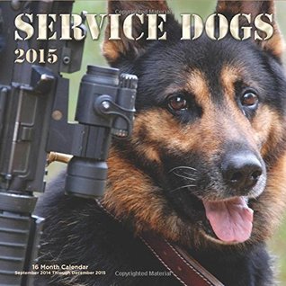 Download Service Dogs 2015: 16-Month Calendar September 2014 through December 2015 - Editors of Race Point Publishing | PDF