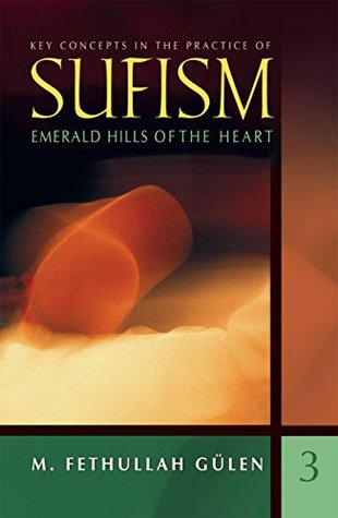 Read Emerald Hills of the Heart: Key Concepts in the Practice of Sufism: Vol.3 - M. Fethullah Gülen | ePub