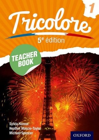 Read Tricolore fifth edition Teacher's Book 1 (Tricolore 5th Edition) - H Mascie-Taylor file in ePub