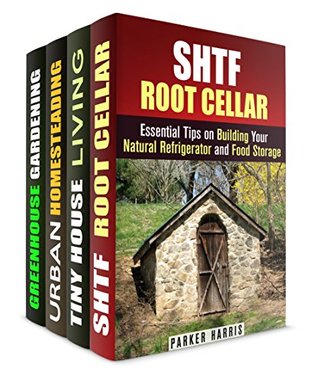 Read Survival Living Box Set (4 in 1): Making the Best of Your Off-the-Grid Lifestyle with Root Cellar and Homesteading (Homesteading & Sustainable Living) - Parker Harris file in PDF