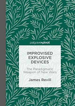 Download Improvised Explosive Devices: The Paradigmatic Weapon of New Wars - James Revill file in ePub