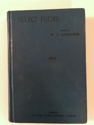 Read online Select Poems Being the Literature for the Junior Matriculation and Junior Leaving Examinations - William John Alexander | ePub