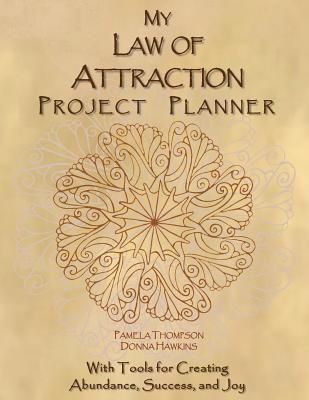 Download My Law of Attraction Project Planner: With Tools for Creating Abundance, Success, and Joy - Pamela Thompson | ePub