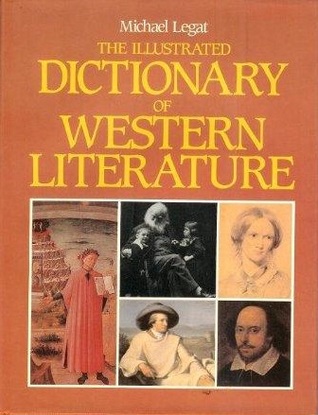 Read online The Illustrated Dictionary of Western Literature - Michael Legat | ePub