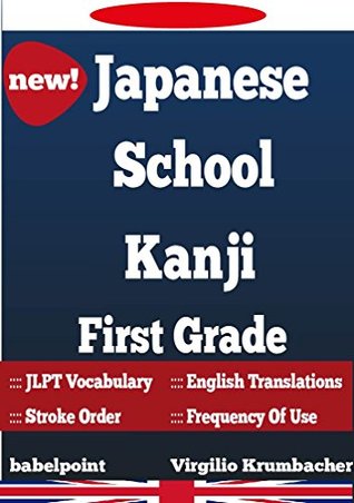 Download Japanese School Kanji Grade 1: with JLPT vocabulary - Virgilio Krumbacher | PDF