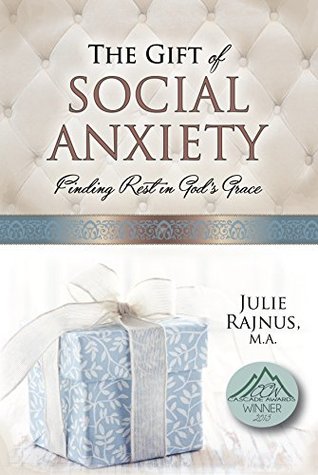 Download The Gift of Social Anxiety: Finding Rest in God's Grace - Julie Rajnus | ePub
