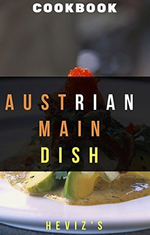 Read online Austrian Main Dish: Austrian Cooking and Baking - Heviz's | PDF