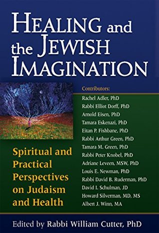 Download Healing and the Jewish Imagination: Spiritual and Practical Perspectives on Judaism and Health - William Cutter file in PDF