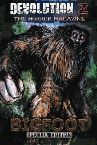 Read Devolution Z Bigfoot Special Edition: The Horror Magazine - Devolution Z | PDF