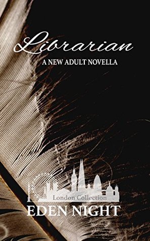 Download Librarian: A New Adult Novella (The London Collection Book 2) - Eden Night file in ePub