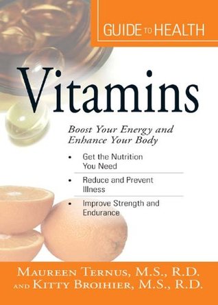 Read Your Guide to Health: Vitamins: Boost Your Energy and Enhance Your Body - Maureen Ternus | ePub