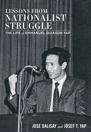 Read Lessons from Nationalist Struggle: Life of Emmanuel Quiason Yap - Jose Dalisay Jr. file in PDF