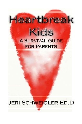 Download Heartbreak Kids: A Survival Guide for Parents - Jeri Schweigler | ePub