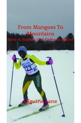 Read From Mangoes to Mountains: How a Haitian Girl Came to Maine - Olguine Lane | PDF