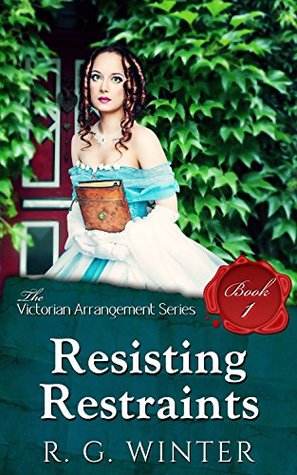 Download Resisting Restraints - A Victorian Romance Novella - R.G. Winter | PDF