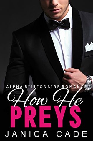 Read online How He Preys (Contract with a Billionaire #2) - Janica Cade | ePub