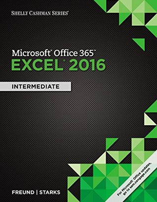 Download Microsoft Office 365 & Excel 2016: Intermediate (Shelly Cashman Series) - Steven M. Freund file in ePub