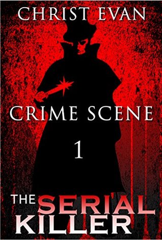 Read MYSTERY: Serial Killer - THE CRIME SCENE: (Mystery, Suspense, Thriller, Suspense Crime Thriller, Murder) (ADDITIONAL BOOK INCLUDED ) (Suspense Thriller  Thriller suspense, Collection, London) - Christ Evan | ePub