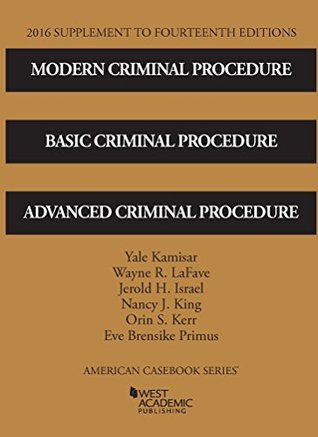 Read Modern Criminal Procedure, Basic Criminal Procedure, and Advanced Criminal Procedure (American Casebook Series) - Yale Kamisar | ePub