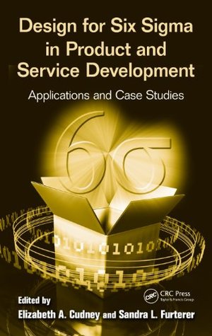 Download Design for Six Sigma in Product and Service Development: Applications and Case Studies - Elizabeth A. | PDF