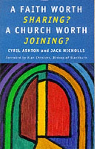 Read A Faith Worth Sharing?: A Church Worth Joining? - Cyril Ashton file in ePub