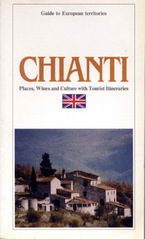 Read online Chianti: Places, Wines, Culture with Tourist Itineraries - Raffaello Baresi | ePub
