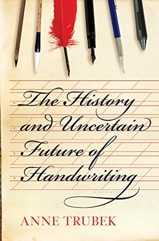 Read The History and Uncertain Future of Handwriting - Anne Trubek file in PDF