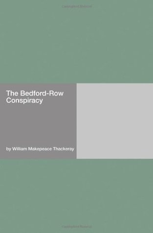 Read The Bedford-Row Conspiracy [with Biographical Introduction] - William Makepeace Thackeray | PDF