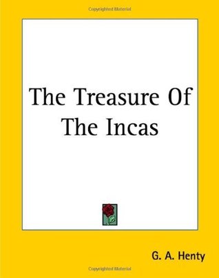 Read The Treasure of the Incas [with Biographical Introduction] - G.A. Henty | ePub