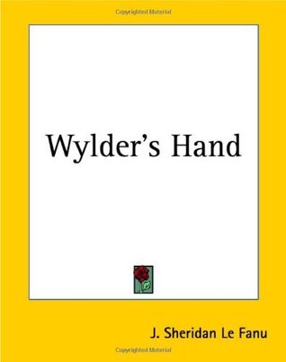 Read Wylder's Hand [with Biographical Introduction] - J. Sheridan Le Fanu file in PDF