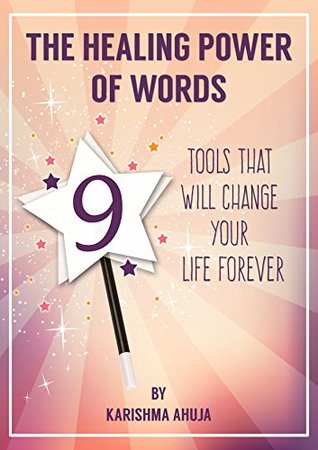 Read The Healing Power of Words: 9 Tools that will change your life forever - Karishma Ahuja file in ePub