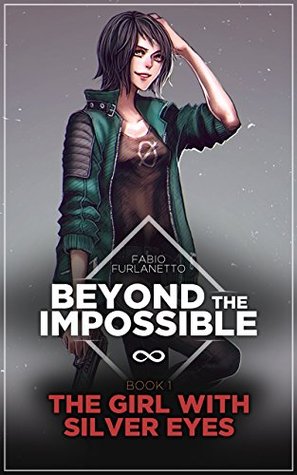 Read The girl with silver eyes (Beyond The Impossible Book 1) - Fabio Furlanetto file in ePub