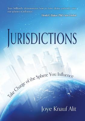Read online Jurisdictions: Take Charge of the Sphere You Influence - Joye Knauf Alit | PDF
