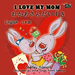 Download I Love My Mom (Japanese Kids books, bilingual japanese books, japanese children books bilingual, 児童書) おかあさんだいすき (English Japanese Bilingual Collection) - Shelley Admont file in ePub