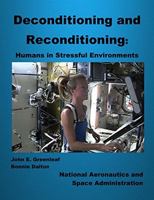 Read online Deconditioning and Reconditioning: Humans in Stressful Environments - John E. Greenleaf | ePub