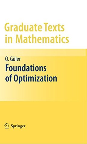Read online Foundations of Optimization: 258 (Graduate Texts in Mathematics) - Osman Güler | ePub