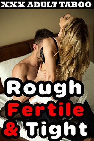 Read online ROUGH, FERTILE, AND TIGHT: TABOO HUGE MEGA BUNDLE 34  SHORT STORY COLLECTION, HOT NEW ADULT BOOKS BOX SET - Brook Parker | ePub