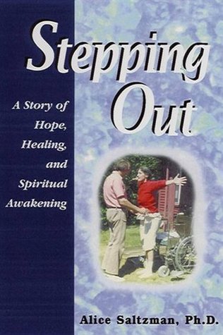 Read Stepping Out: A Story of Hope, Healing, and Spiritual Awakening - Alice Saltzman file in PDF