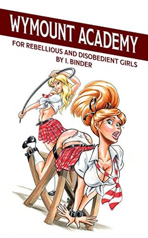 Read Wymount Academy: for Rebellious and Disobedient Girls - I. Binder | PDF