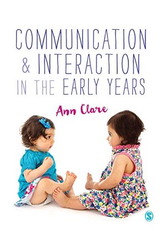Read online Communication and Interaction in the Early Years - Ann Clare | PDF